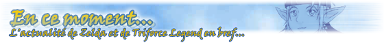 Actualité de Triforce Legend Actu